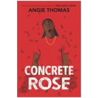 Concrete Rose - Angie Thomas