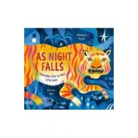 As Night Falls: Creatures That Go Wild After Dark - Donna Jo Napoli