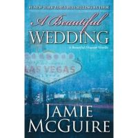 A Beautiful Wedding: A Beautiful Disaster Novella - Jamie Mcguire