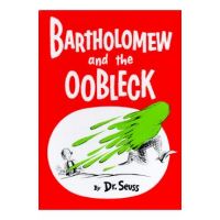 Bartholomew and the Oobleck: (caldecott Honor Book) - Dr Seuss