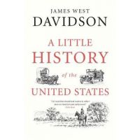 A Little History of the United States - James West Davidson