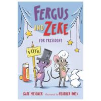 Fergus and Zeke for President - Kate Messner