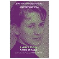 A Girl's Story - Annie Ernaux
