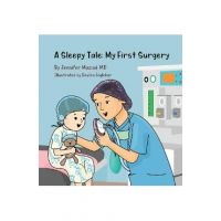 A Sleepy Tale: My First Surgery - Jennifer Maziad