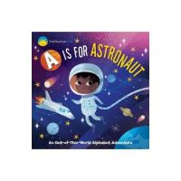 Smithsonian Kids: A is for Astronaut: An Out-Of-This-World Alphabet Adventure - Jennifer Levasseur