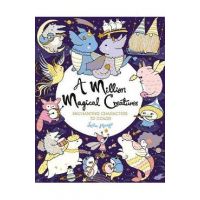 A Million Magical Creatures: Enchanting Characters to Color - Lulu Mayo