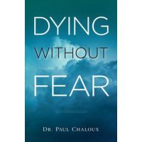 Dying Without Fear - Paul Chaloux
