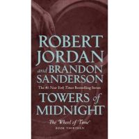 Towers of Midnight: Book Thirteen of the Wheel of Time - Robert Jordan
