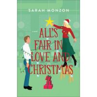 All's Fair in Love and Christmas - Sarah Monzon