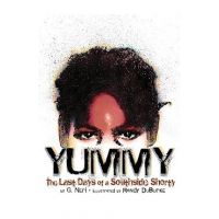 Yummy: The Last Days of a Southside Shorty - G. Neri