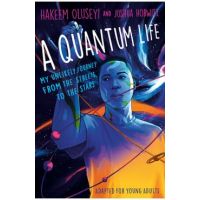 A Quantum Life (Adapted for Young Adults): My Unlikely Journey from the Street to the Stars - Hakeem Oluseyi