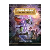 Star Wars the High Republic: A Test of Courage - Justina Ireland
