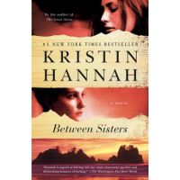 Between Sisters - Kristin Hannah