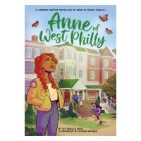 Anne of West Philly: A Modern Graphic Retelling of Anne of Green Gables - Ivy Noelle Weir