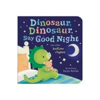 Dinosaur, Dinosaur, Say Good Night - Tiger Tales