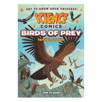 Science Comics: Birds of Prey: Terrifying Talons - Joe Flood