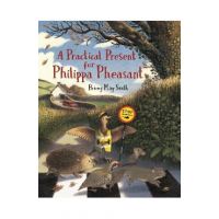 A Practical Present for Philippa Pheasant - Briony May Smith