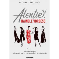 Atentie! Hainele vorbesc | Mioara Tarulescu