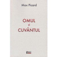 Omul si cuvantul | Max Picard