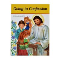 Going to Confession: How to Make a Good Confession - Lawrence G. Lovasik