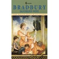 Dandelion Wine - Ray D. Bradbury
