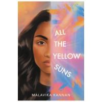 All the Yellow Suns - Malavika Kannan