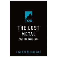 The Lost Metal: A Mistborn Novel - Brandon Sanderson