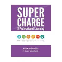 Supercharge Your Professional Learning: 40 Concrete Strategies that Improve Adult Learning - Kasia M. Derbiszewska
