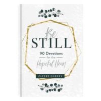 Be Still - 90 Devotions for the Hopeful Heart - Cleere Cherry