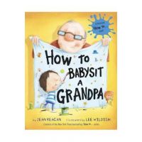 How to Babysit a Grandpa - Jean Reagan