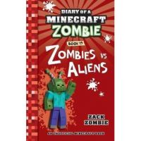 Diary of a Minecraft Zombie Book 19: Zombies Vs. Aliens - Zack Zombie