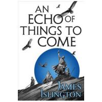 An Echo of Things to Come - James Islington