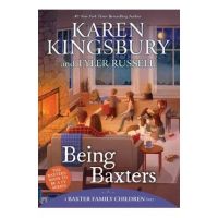 Being Baxters - Karen Kingsbury