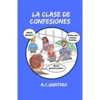 La clase de confesiones: Carlos hace el peor error de su vida - A. C. Quintero