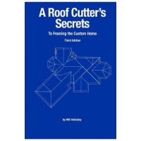 A Roof Cutter's Secrets to Framing the Custom Home - Will Holladay