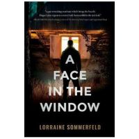 A Face in the Window - Lorraine Sommerfeld