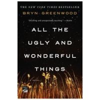 All the Ugly and Wonderful Things - Bryn Greenwood