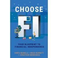 Choose FI: Your Blueprint to Financial Independence - Chris Mamula
