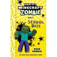 Diary of a Minecraft Zombie Book 5: School Daze - Zack Zombie