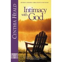 Intimacy with God: Revised and Updated: A Bible Study in the Psalms - Cynthia Heald