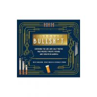 Corporate Bullsh*t: Exposing the Lies and Half-Truths That Protect Profit, Power, and Wealth in America - Nick Hanauer