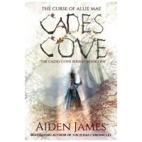 Cades Cove: The Curse of Allie Mae: Cades Cove Series: Book One - Aiden James