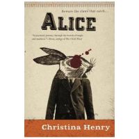 Alice - Christina Henry