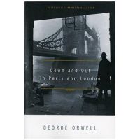 Down and Out in Paris and London - George Orwell