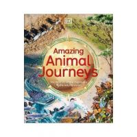 Amazing Animal Journeys: The Most Incredible Migrations in the Natural World - Philippa Forrester