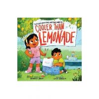 Cooler Than Lemonade: A Story about Great Ideas and How They Happen - Harshita Jerath