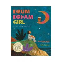 Drum Dream Girl: How One Girl's Courage Changed Music - Margarita Engle