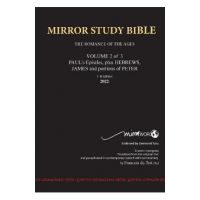 11th Edition MIRROR STUDY BIBLE VOLUME 2 of 3 - Paul's Brilliant Epistles & The Amazing Book of Hebrews also, James - The Younger Brother of Jesus & P - Francois Du Toit