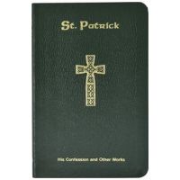 Saint Patrick: His Confession and Other Works - Neil Xavier O'donoghue