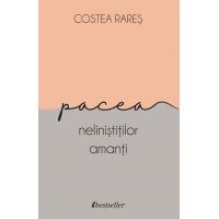 Pacea nelinistitilor amanti | Costea Rares